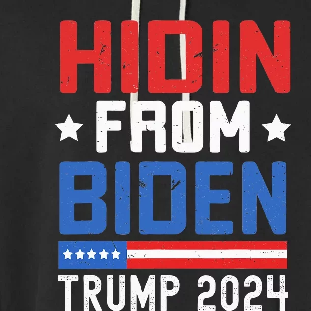 Hidin From Biden Trump 2024 Funny Anti Joe Biden Garment-Dyed Fleece Hoodie