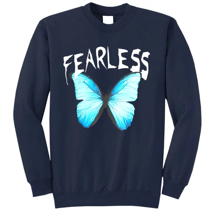 Humor Fearless Butterfly Cute Colorful Blue Butterfly Tall Sweatshirt