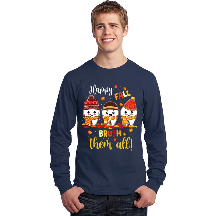 Happy Fall Brush Them All Dental Dentist Squad Thanksgiving Long Sleeve Shirt