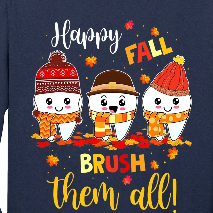 Happy Fall Brush Them All Dental Dentist Squad Thanksgiving Long Sleeve Shirt