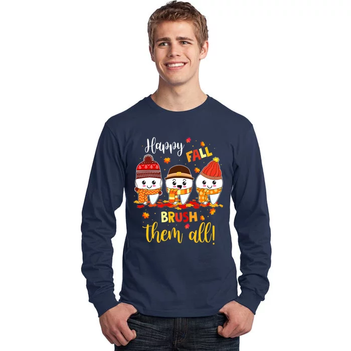 Happy Fall Brush Them All Dental Dentist Squad Thanksgiving Tall Long Sleeve T-Shirt