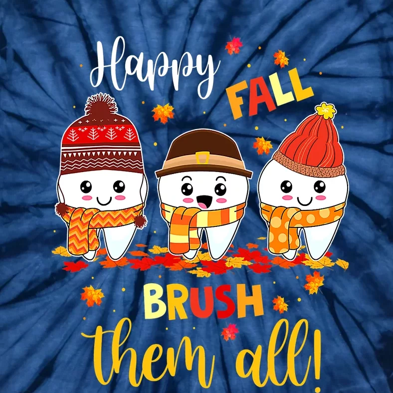 Happy Fall Brush Them All Dental Dentist Squad Thanksgiving Tie-Dye T-Shirt