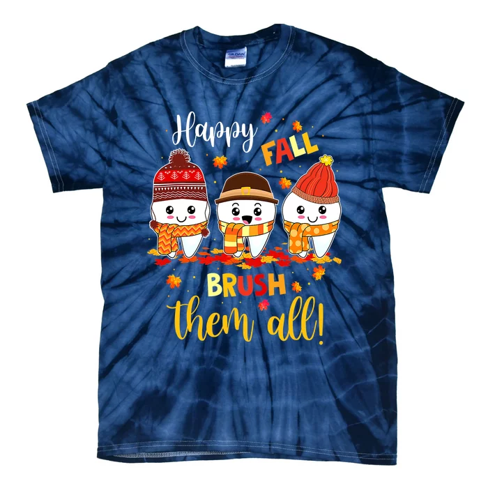 Happy Fall Brush Them All Dental Dentist Squad Thanksgiving Tie-Dye T-Shirt