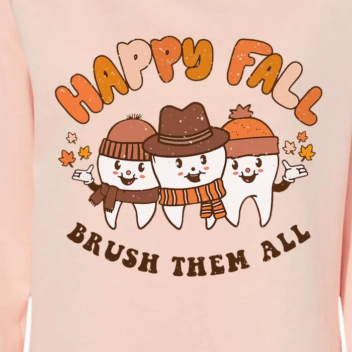 Happy Fall Brush Them All Dentist Teeth Thanksgiving Squad Womens California Wash Sweatshirt