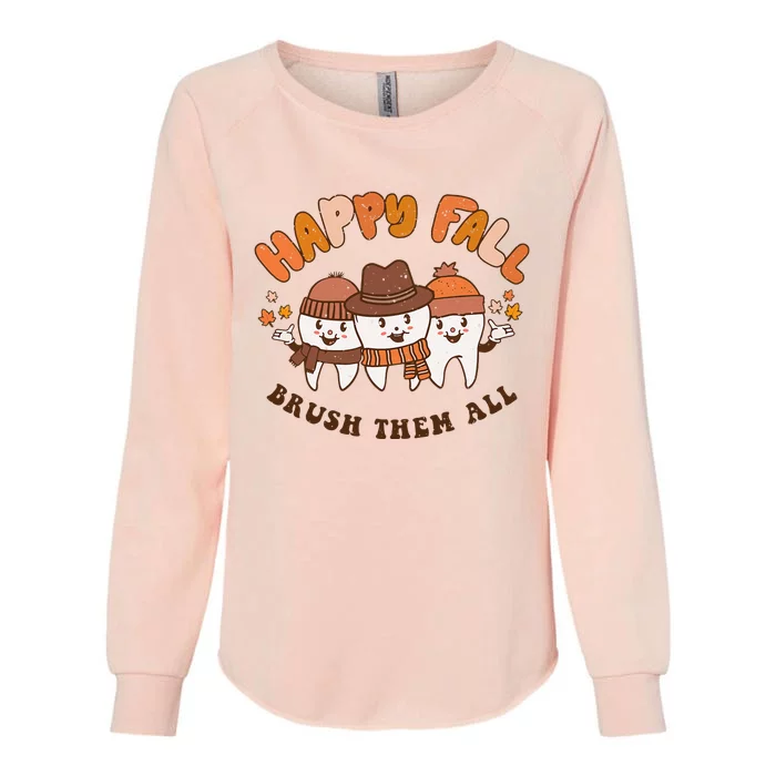 Happy Fall Brush Them All Dentist Teeth Thanksgiving Squad Womens California Wash Sweatshirt