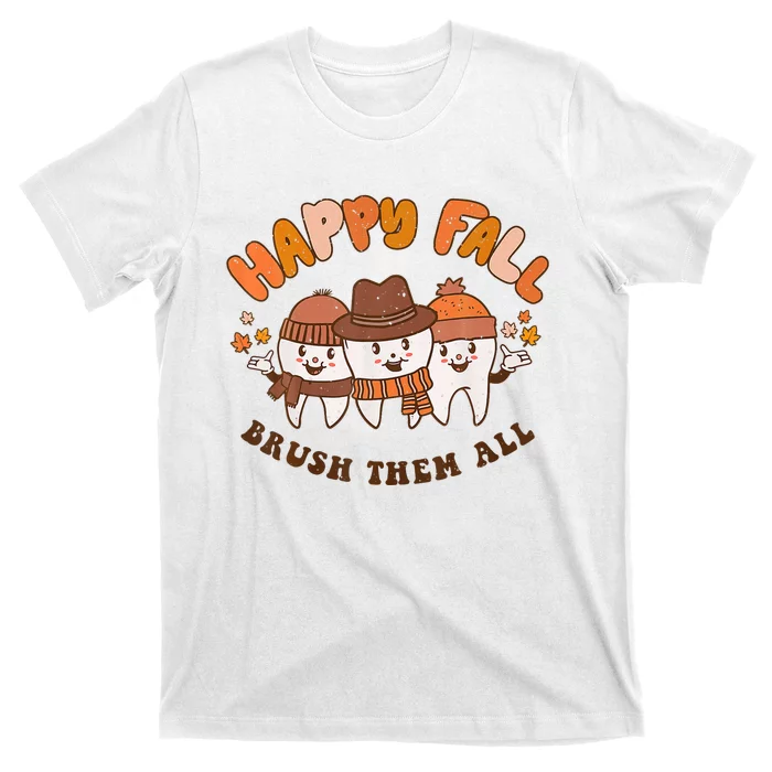 Happy Fall Brush Them All Dentist Teeth Thanksgiving Dental T-Shirt