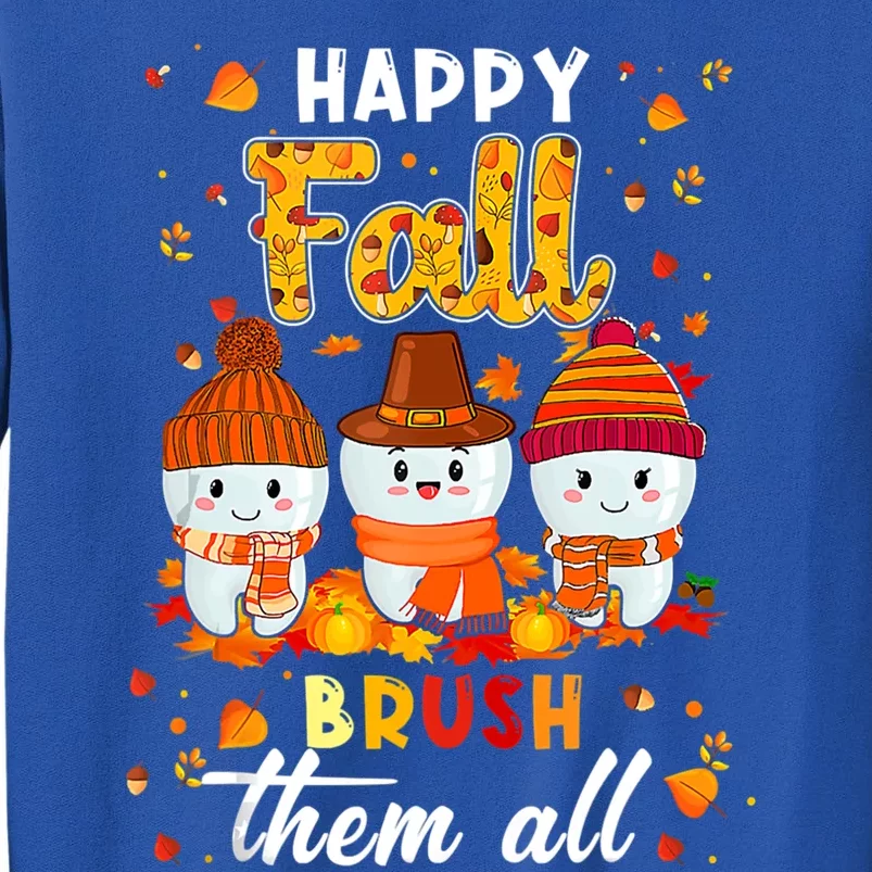 Happy Fall Brush Them All Dental Dentist Squad Thanksgiving Meaningful Gift Sweatshirt