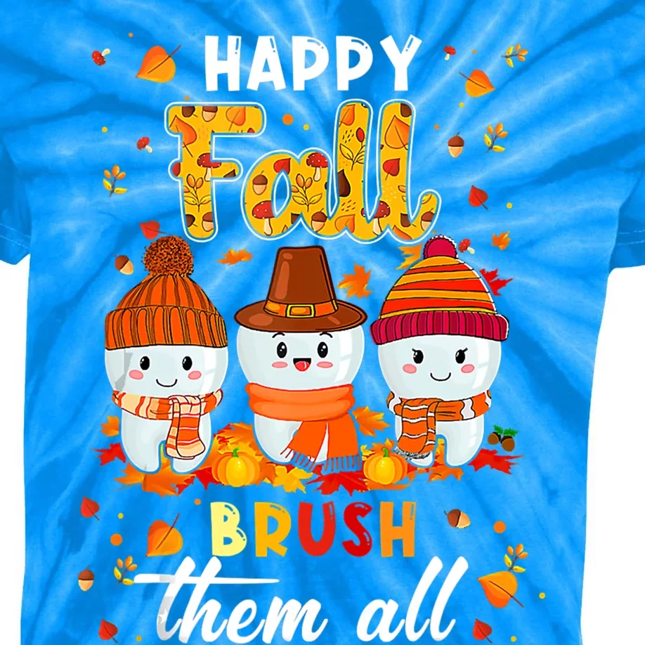 Happy Fall Brush Them All Dental Dentist Squad Thanksgiving Meaningful Gift Kids Tie-Dye T-Shirt