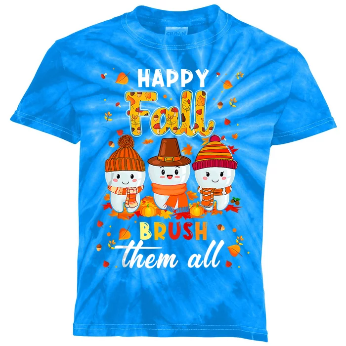 Happy Fall Brush Them All Dental Dentist Squad Thanksgiving Meaningful Gift Kids Tie-Dye T-Shirt