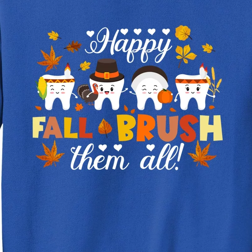 Happy Fall Brush Them All Dentist Squad Dental Thanksgiving Funny Gift Sweatshirt