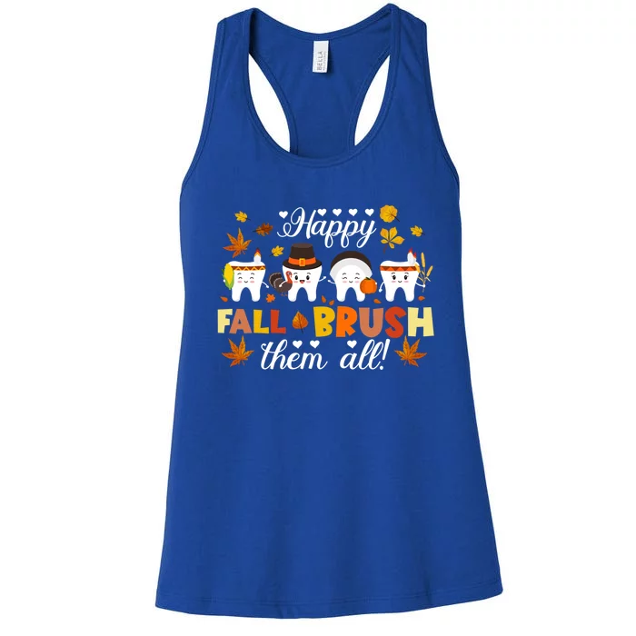 Happy Fall Brush Them All Dentist Squad Dental Thanksgiving Funny Gift Women's Racerback Tank