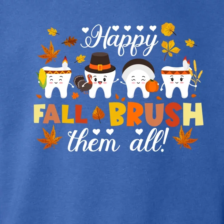 Happy Fall Brush Them All Dentist Squad Dental Thanksgiving Funny Gift Toddler Hoodie