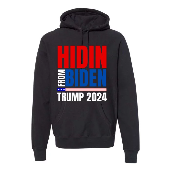 Hidin From Biden Funny Anti Joe Biden Trump 2024 Premium Hoodie