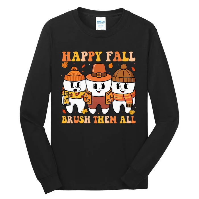 Happy Fall Brush Them All Th Thanksgiving Dental Dentist Tall Long Sleeve T-Shirt