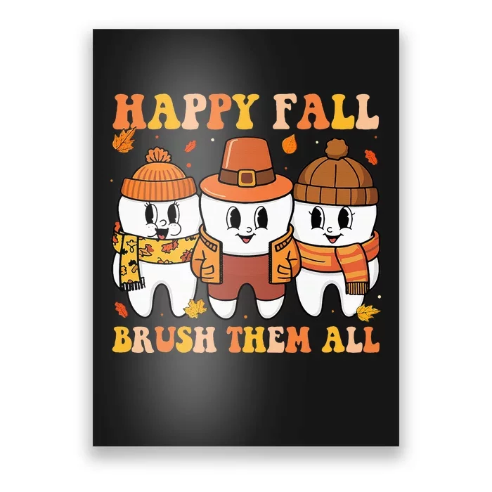 Happy Fall Brush Them All Th Thanksgiving Dental Dentist Poster