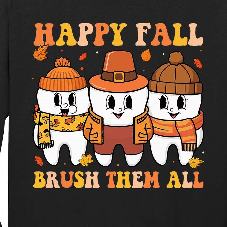 Happy Fall Brush Them All Th Thanksgiving Dental Dentist Tall Long Sleeve T-Shirt