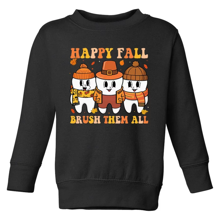 Happy Fall Brush Them All Th Thanksgiving Dental Dentist Toddler Sweatshirt