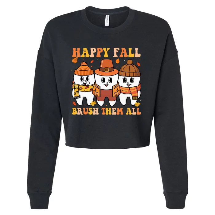 Happy Fall Brush Them All Th Thanksgiving Dental Dentist Cropped Pullover Crew