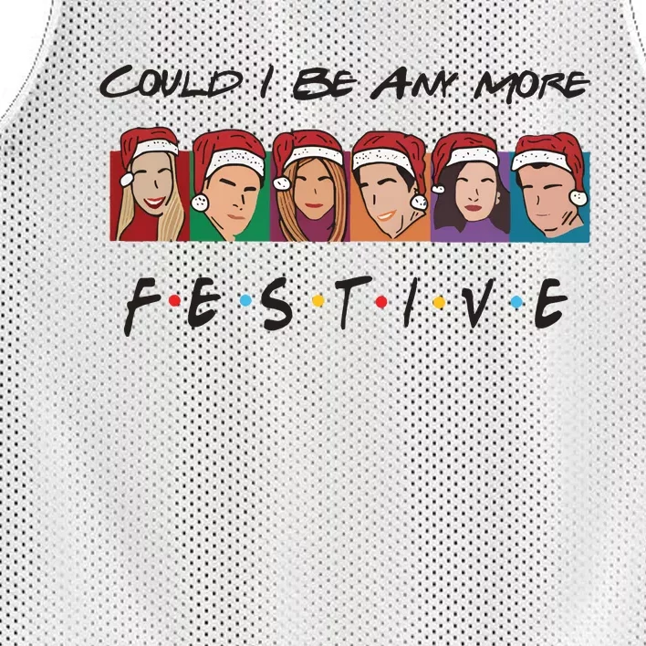 Holiday Friends Could I Be Any More Festive Funny Christmas Mesh Reversible Basketball Jersey Tank