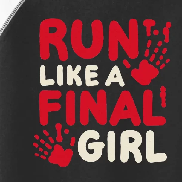 Halloween Funny Costume Run Like A Final Girl Horror Movie Toddler Fine Jersey T-Shirt