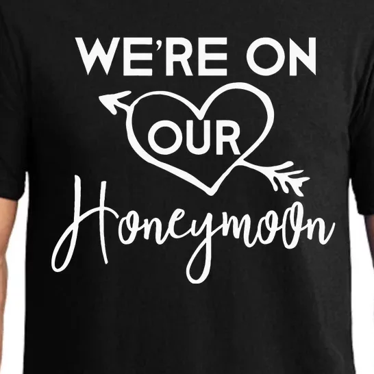 Honeymoon For Couples Were On Our Honeymoon Gift Pajama Set