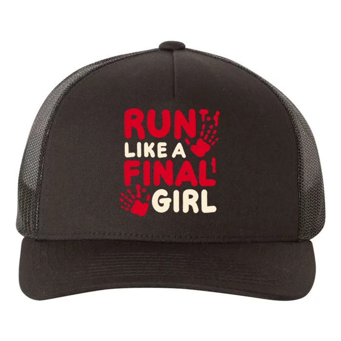 Halloween Funny Costume Run Like A Final Girl Horror Movie Yupoong Adult 5-Panel Trucker Hat