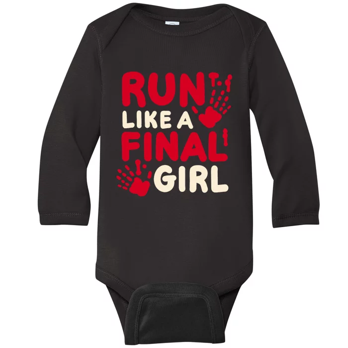 Halloween Funny Costume Run Like A Final Girl Horror Movie Baby Long Sleeve Bodysuit