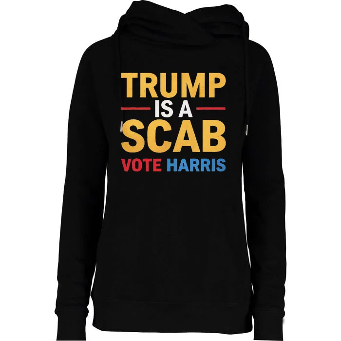 Harris For Change Reject Scab Tactics Womens Funnel Neck Pullover Hood