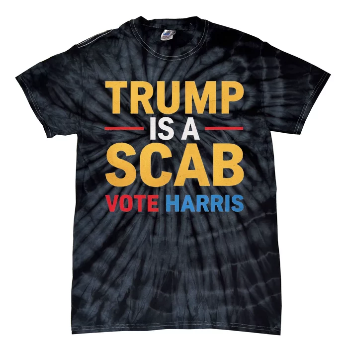 Harris For Change Reject Scab Tactics Tie-Dye T-Shirt