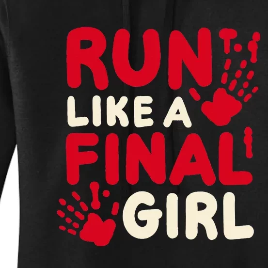 Halloween Funny Costume Run Like A Final Girl Horror Movie Women's Pullover Hoodie