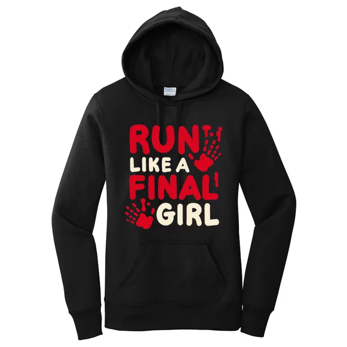 Halloween Funny Costume Run Like A Final Girl Horror Movie Women's Pullover Hoodie