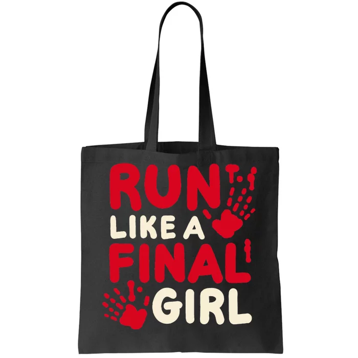 Halloween Funny Costume Run Like A Final Girl Horror Movie Tote Bag