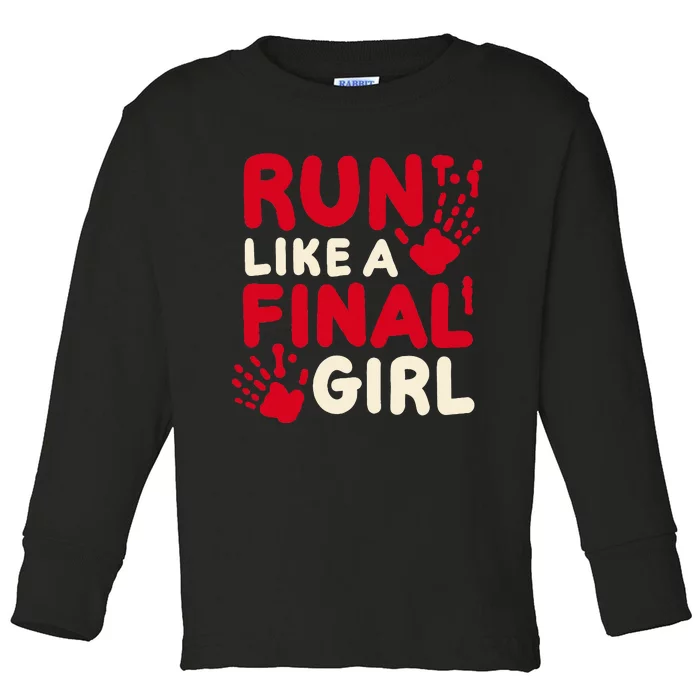 Halloween Funny Costume Run Like A Final Girl Horror Movie Toddler Long Sleeve Shirt