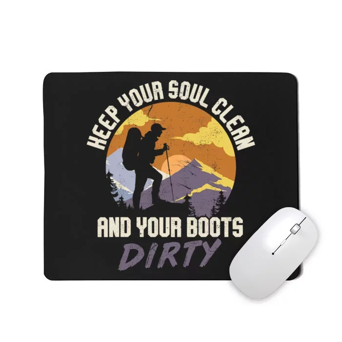 Hiking Fan Camping Lovers Soul Clean Boots Dirty Gift Mousepad