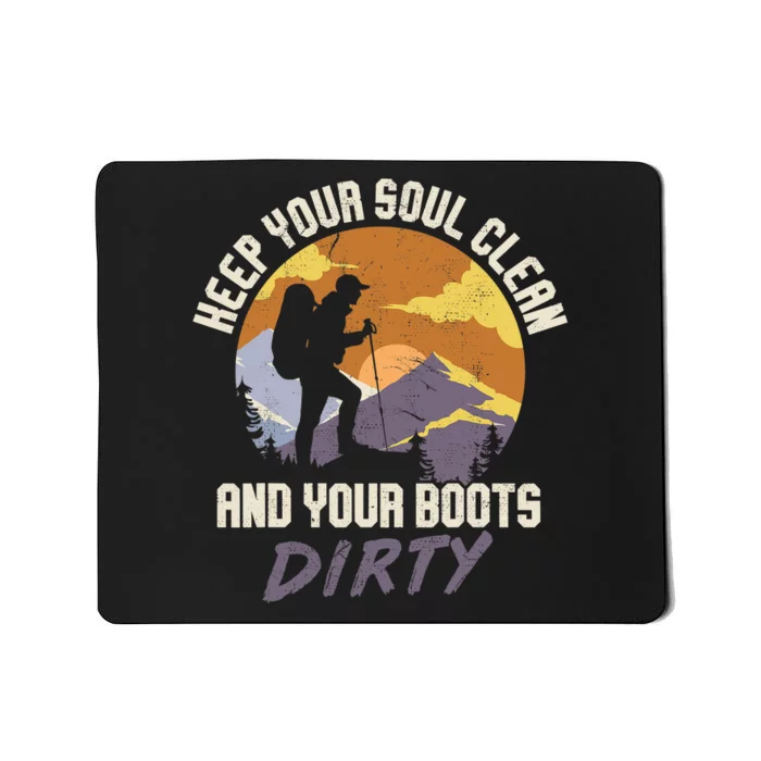 Hiking Fan Camping Lovers Soul Clean Boots Dirty Gift Mousepad