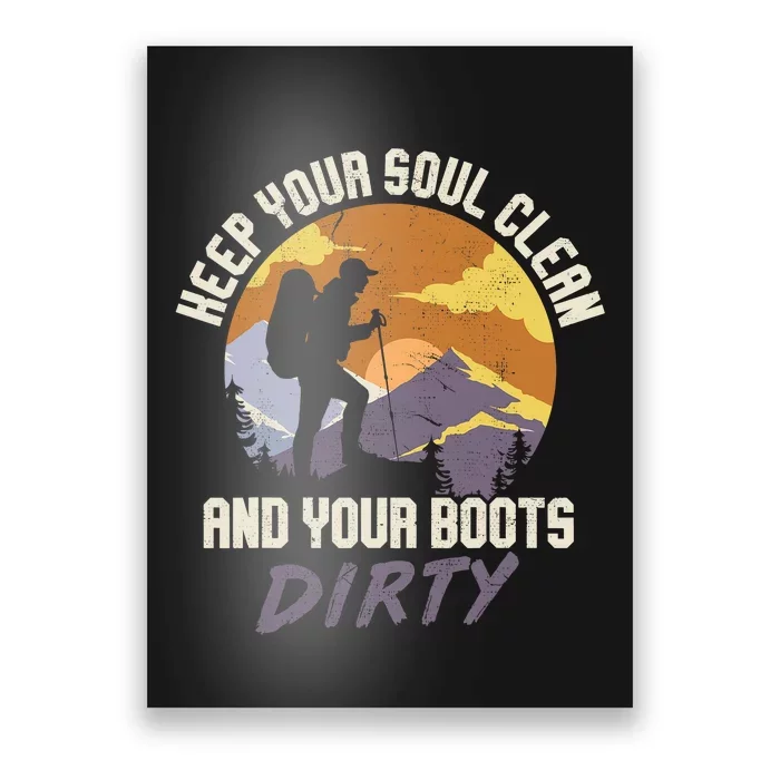 Hiking Fan Camping Lovers Soul Clean Boots Dirty Gift Poster