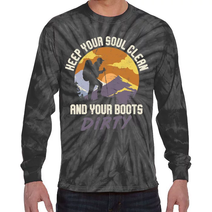 Hiking Fan Camping Lovers Soul Clean Boots Dirty Gift Tie-Dye Long Sleeve Shirt