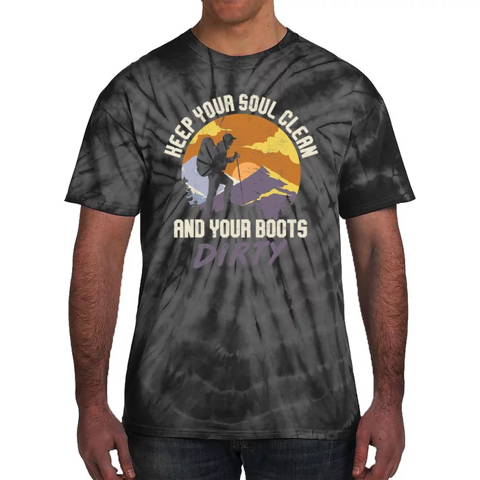 Hiking Fan Camping Lovers Soul Clean Boots Dirty Gift Tie-Dye T-Shirt