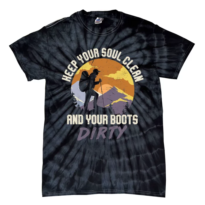 Hiking Fan Camping Lovers Soul Clean Boots Dirty Gift Tie-Dye T-Shirt