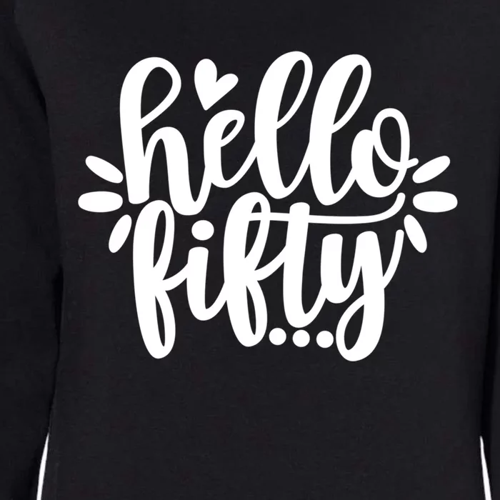 Hello Fifty Cute Hello Fifty Squad 50th Birthday Cute Gift Womens California Wash Sweatshirt