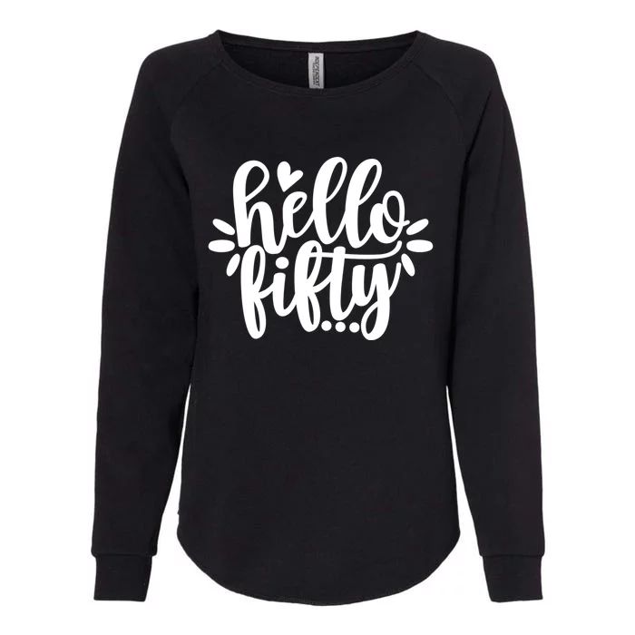 Hello Fifty Cute Hello Fifty Squad 50th Birthday Cute Gift Womens California Wash Sweatshirt