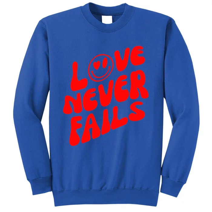 Happy Face Christian Hearts Love Never Fails Valentines Day Gift Tall Sweatshirt