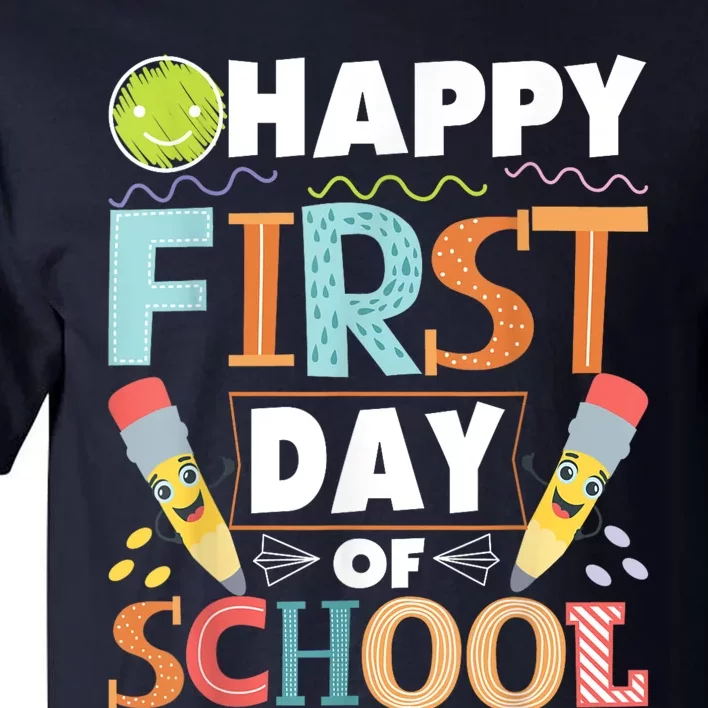 Happy First Day Of School Teacher Student Kindergarten Tall T-Shirt