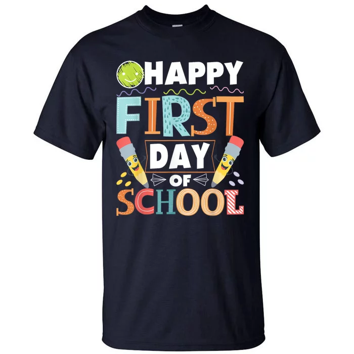 Happy First Day Of School Teacher Student Kindergarten Tall T-Shirt