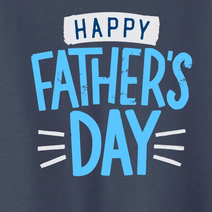 Happy Fathers Day Celebration Gift Toddler T-Shirt