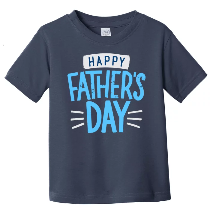 Happy Fathers Day Celebration Gift Toddler T-Shirt