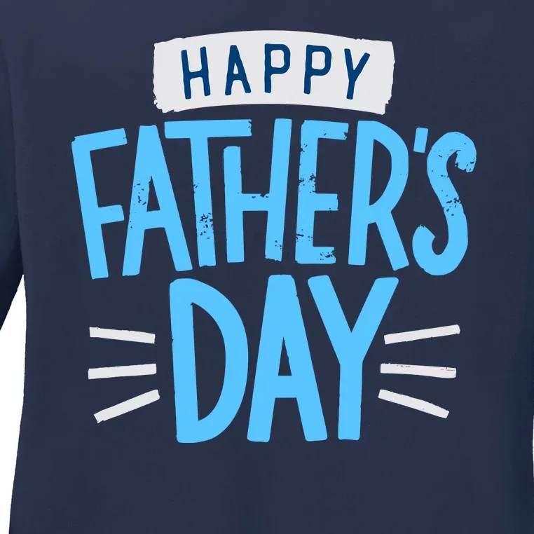 Happy Fathers Day Celebration Gift Ladies Long Sleeve Shirt