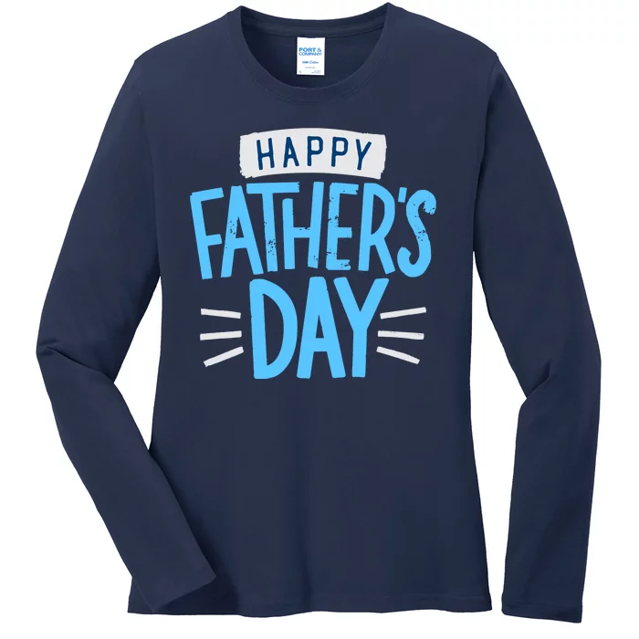 Happy Fathers Day Celebration Gift Ladies Long Sleeve Shirt