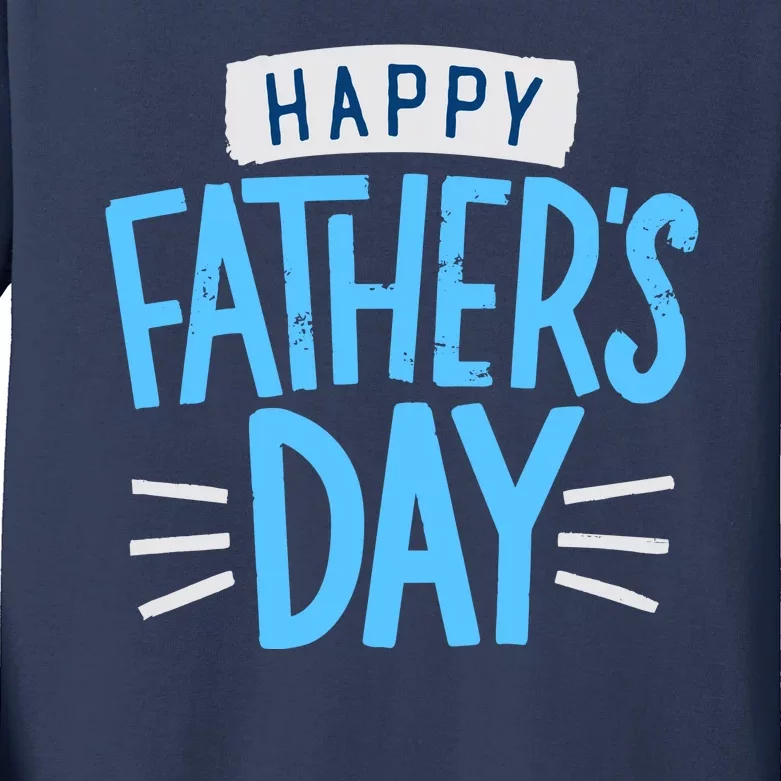 Happy Fathers Day Celebration Gift Kids Long Sleeve Shirt