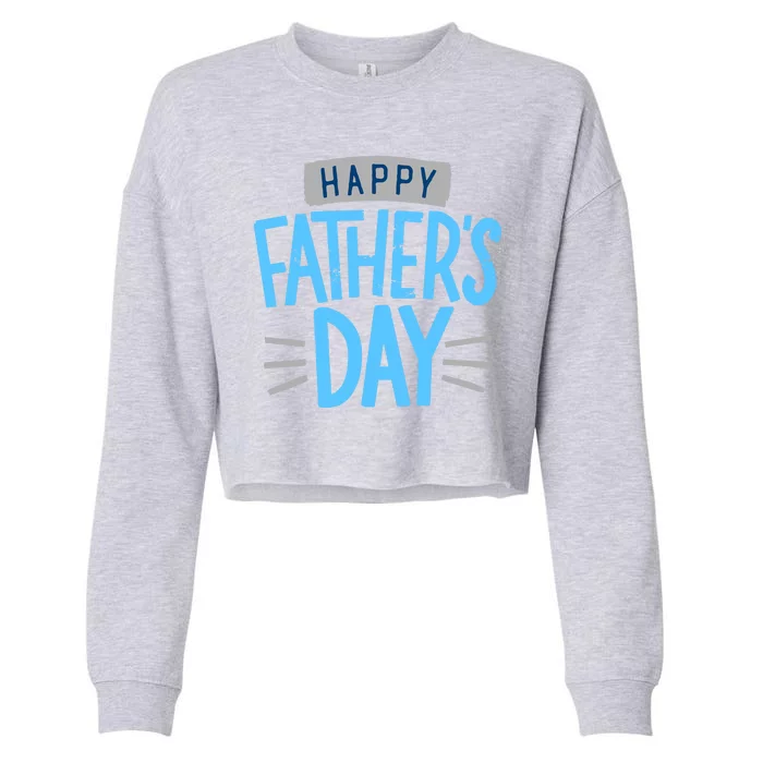 Happy Fathers Day Celebration Gift Cropped Pullover Crew